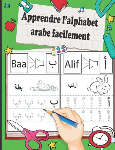 Apprendre l’alphabet arabe facilement: pour débutants et les petits - Apprendre à écrire et à tracer les lettres arabes.