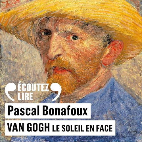 Van Gogh. Le soleil en face (Authored by Pascal Bonafoux) episode artwork