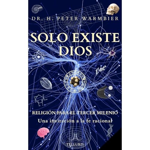 S&Oacute;LO EXISTE DIOS - Libros de espiritualidad - &iquest;Hay un Dios? &iquest;Existe Dios? &iquest;Es Dios Real? &iquest;