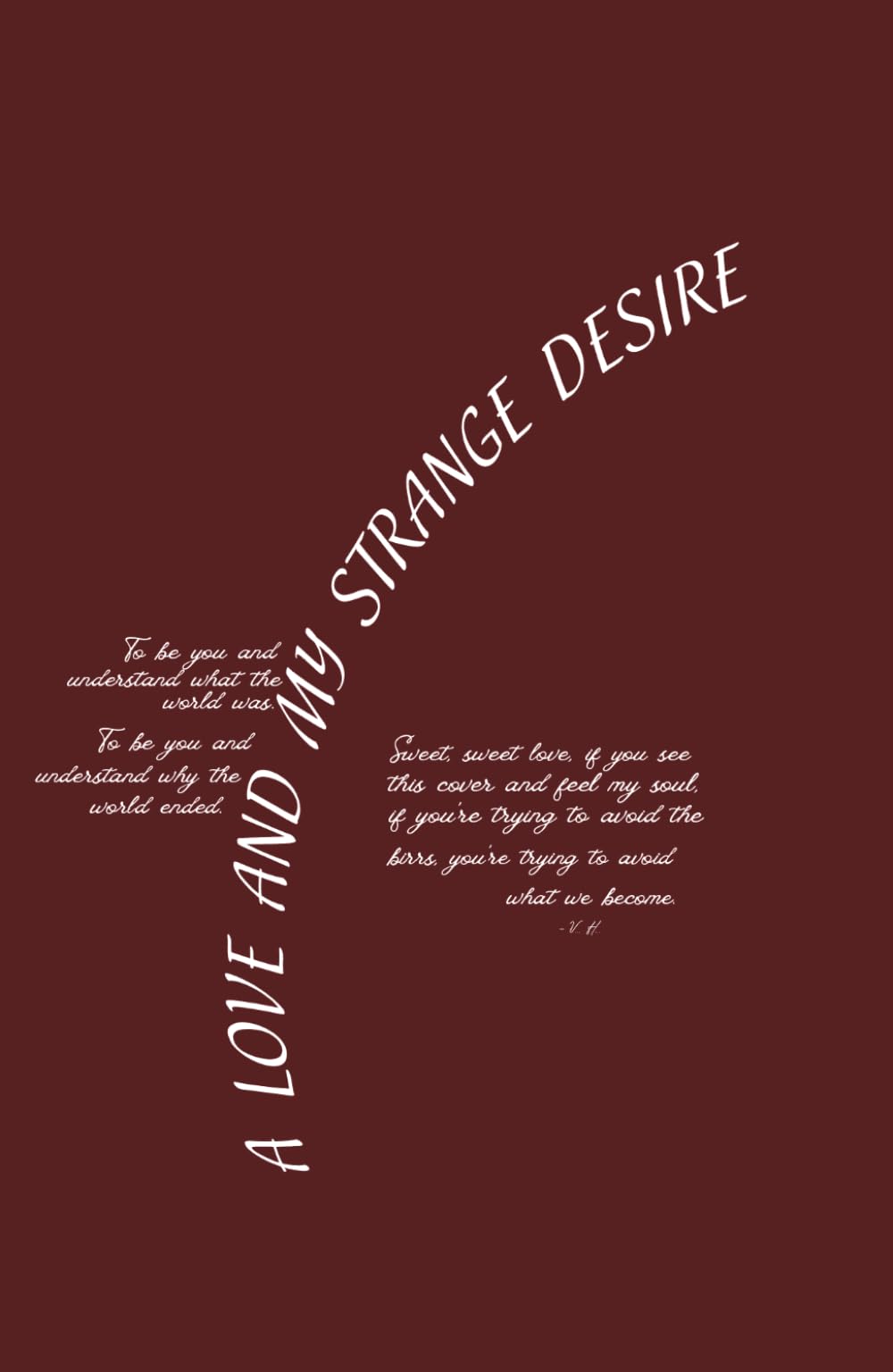 A LOVE AND MY STRANGE DESIRE