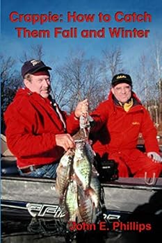 Paperback Crappie: How to Catch Them Fall and Winter Book
