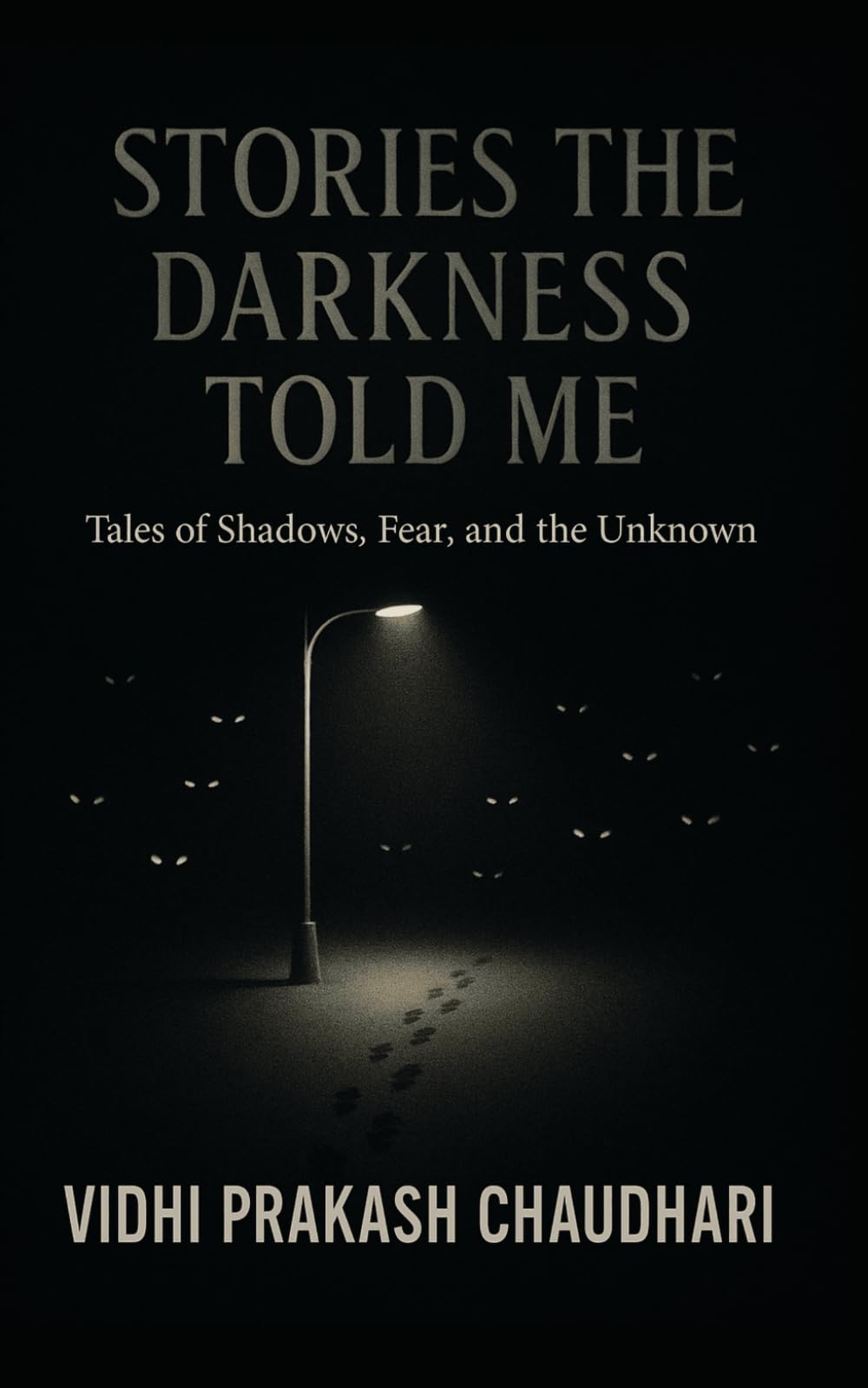 Stories The Darkness Told Me: Tale of shadows, fear and the unknown