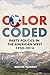 Color Coded: Party Politics in the American West, 1950ÃÆÃÆÃâ ÃâÃÆÃâÃâ ÃâÃÆÃÆÃÂ¢Ãâ¬ÃÅ¡ÃÆÃâÃâÃÂ¢ÃÆÃÆÃâ ÃâÃÆÃâÃÂ¢Ãâ¬ÃÅ¡ÃÆÃÆÃâÃÂ¢ÃÆÃâÃÂ¢Ãâ¬ÃÅ¡ÃÆÃâÃâÃÂ¬ÃÆÃÆÃâ ÃâÃÆÃâÃÂ¢Ãâ¬ÃÅ¡ÃÆÃÆÃâÃÂ¢ÃÆÃâÃÂ¢ÃâÃÂ¬ÃÆÃâÃâ¦Ãâ2016