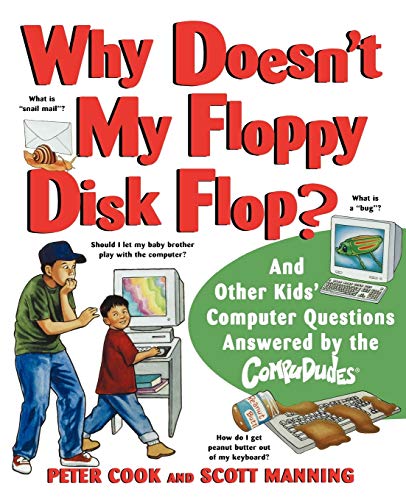 Why Doesn't My Floppy Disk Flop?: And Other Kids' Computer