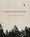 A New Napa Cuisine: [A Cookbook]
