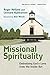 Missional Spirituality: Embodying God's Love from the Inside Out