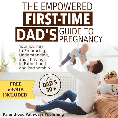The Empowered First-Time Dad's Guide to Pregnancy by Parenthood Pathways Publishing LLC episode artwork