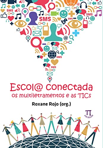 Escol@ conectada. os multiletramentos e as tics- volume i: