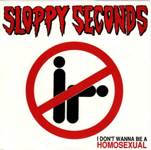Amazon.com: Sloppy Seconds "I Don't Wanna Be A Homosexual": CDs & Vinyl
