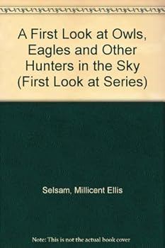 A First Look at Owls, Eagles and Other Hunters in the Sky (First Look at Series) - Book  of the First Look