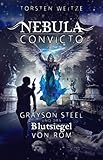  Nebula Convicto. Grayson Steel und das Blutsiegel von Rom: Fantasyroman