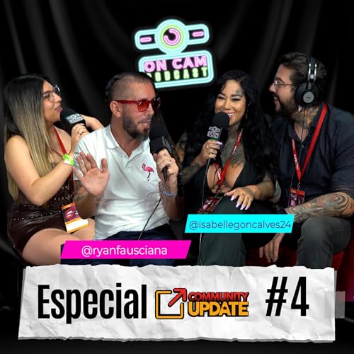 T4:E23 ON CAM PODCAST RYAN FAUSCIANA E ISABELLE GONCALVES - "ESPECIAL COMMUNITY 2025 No 4." copertina