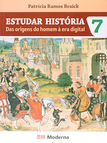 Estudar História. Das Origens do Homem à Era Digital. 7º Ano