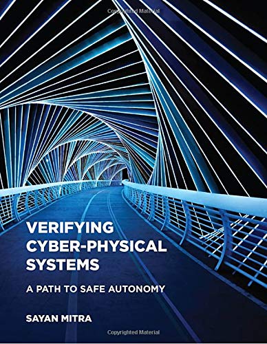 Verifying Cyber-Physical Systems: A Path to Safe Autonomy (Cyber Physical Systems Series)