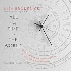 All the Time in the World Audiolibro Por Lisa Broderick, don Miguel Ruiz - foreword arte de portada