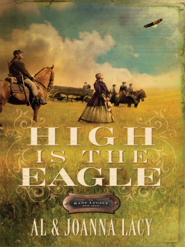 High Is the Eagle (The Kane Legacy: Thorndike Press Large Print Christian Historical Fiction)