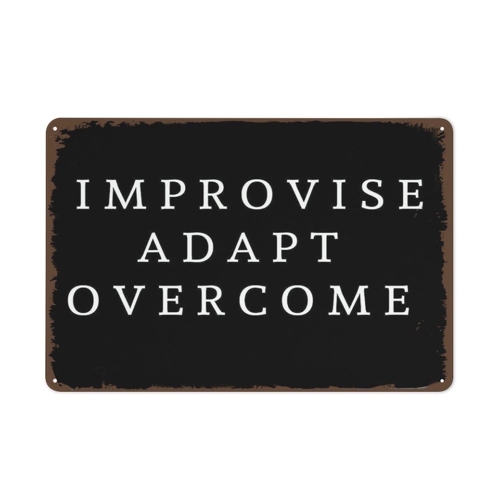 Creative Tin Sign Improvise Adapt and Overcome Poster Metal Sign Funny Novelty Metal Sign Plaqu Poster Wall Art Pub Bar Kitchen Garden Bathroom Home Decor Gift inches 8x12 Inch