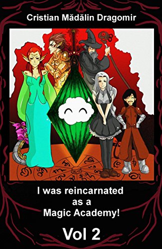 Never knew what hit him! (I was reincarnated as a Magic Academy! Book 2)