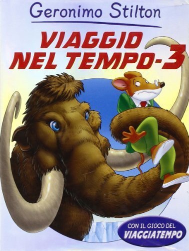 Viaggio nel tempo 3 (Grandi libri) di Stilton, Geronimo (2010) Tapa dura