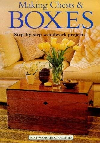 Making Chests and Boxes (Min Workbook Sereis): Step-by-step Woodwork Projects (Mini Workbook)