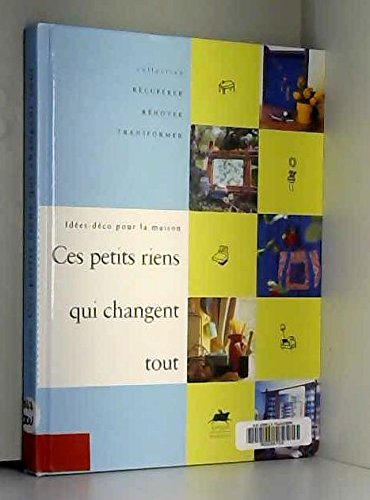 Ces petits riens qui changent tout