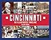 Cincinnati: An Illustrated Timeline