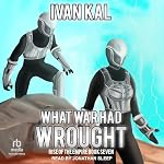 Cover of What War Had Wrought