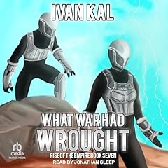 What War Had Wrought Audiobook By Ivan Kal cover art