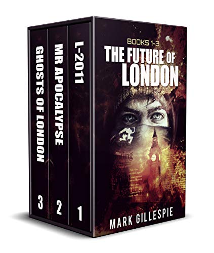 The Future of London: A British Dystopian Thriller Box Set (Books 1-3)