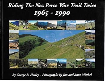 Paperback Riding the Nez Perce War Trail Twice 1965--1990 Book
