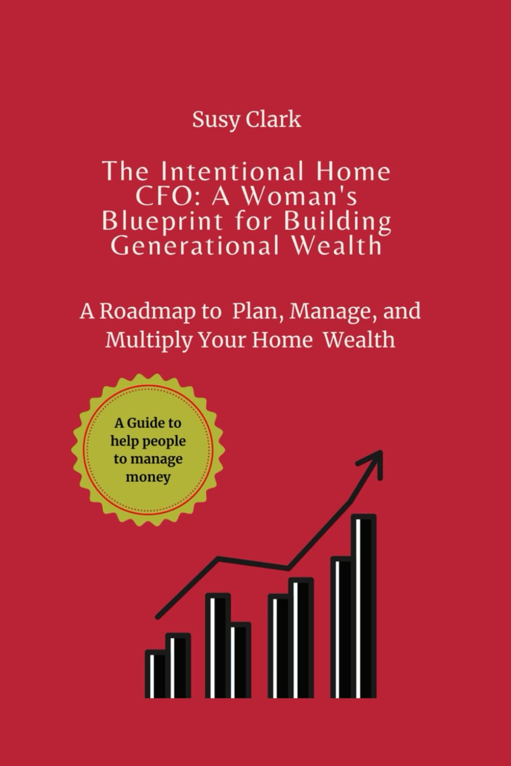The Intentional Home CFO: A Woman's Blueprint for Building Generational Wealth