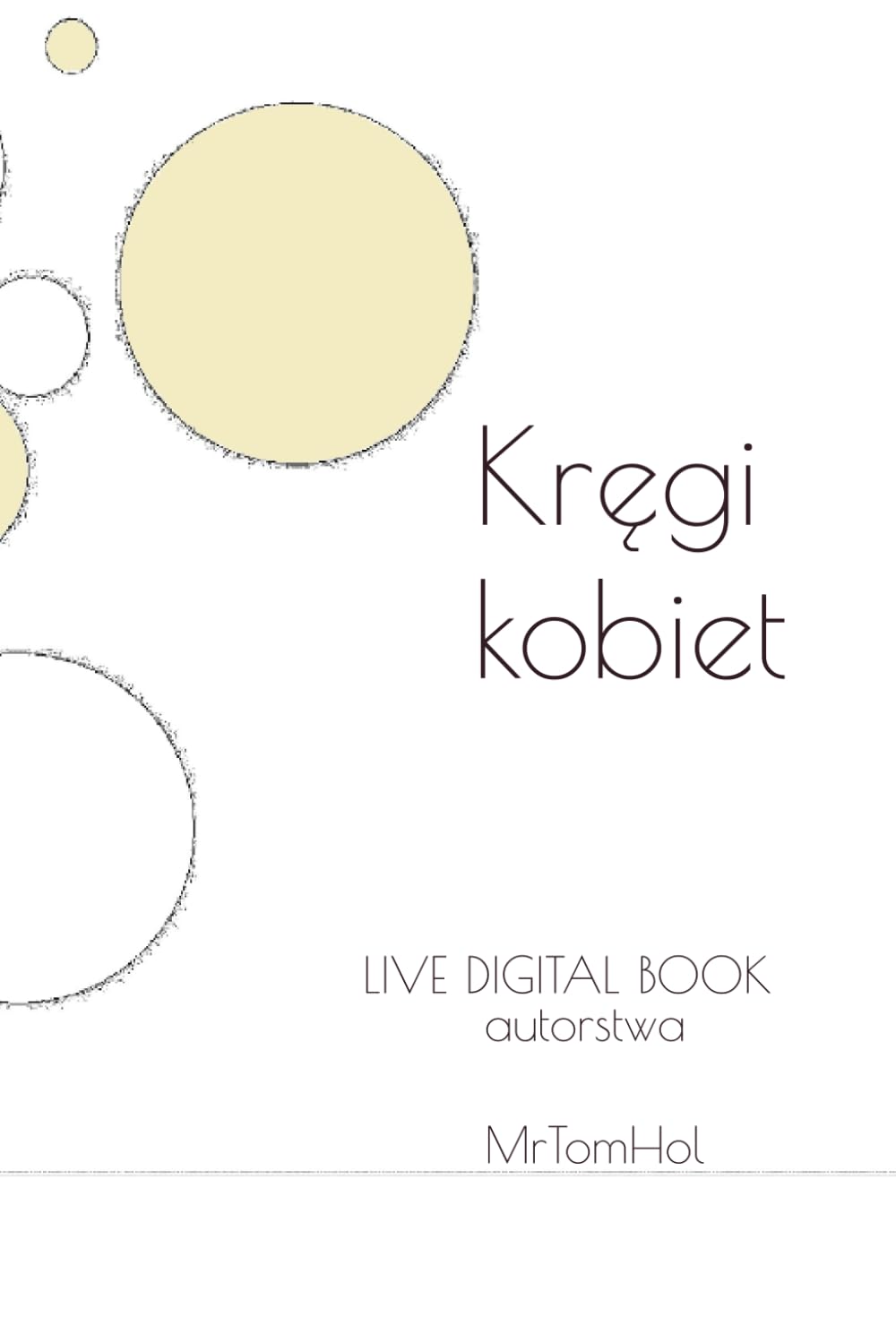 Kręgi kobiet: LIVE DIGITAL BOOK by MrTomHol