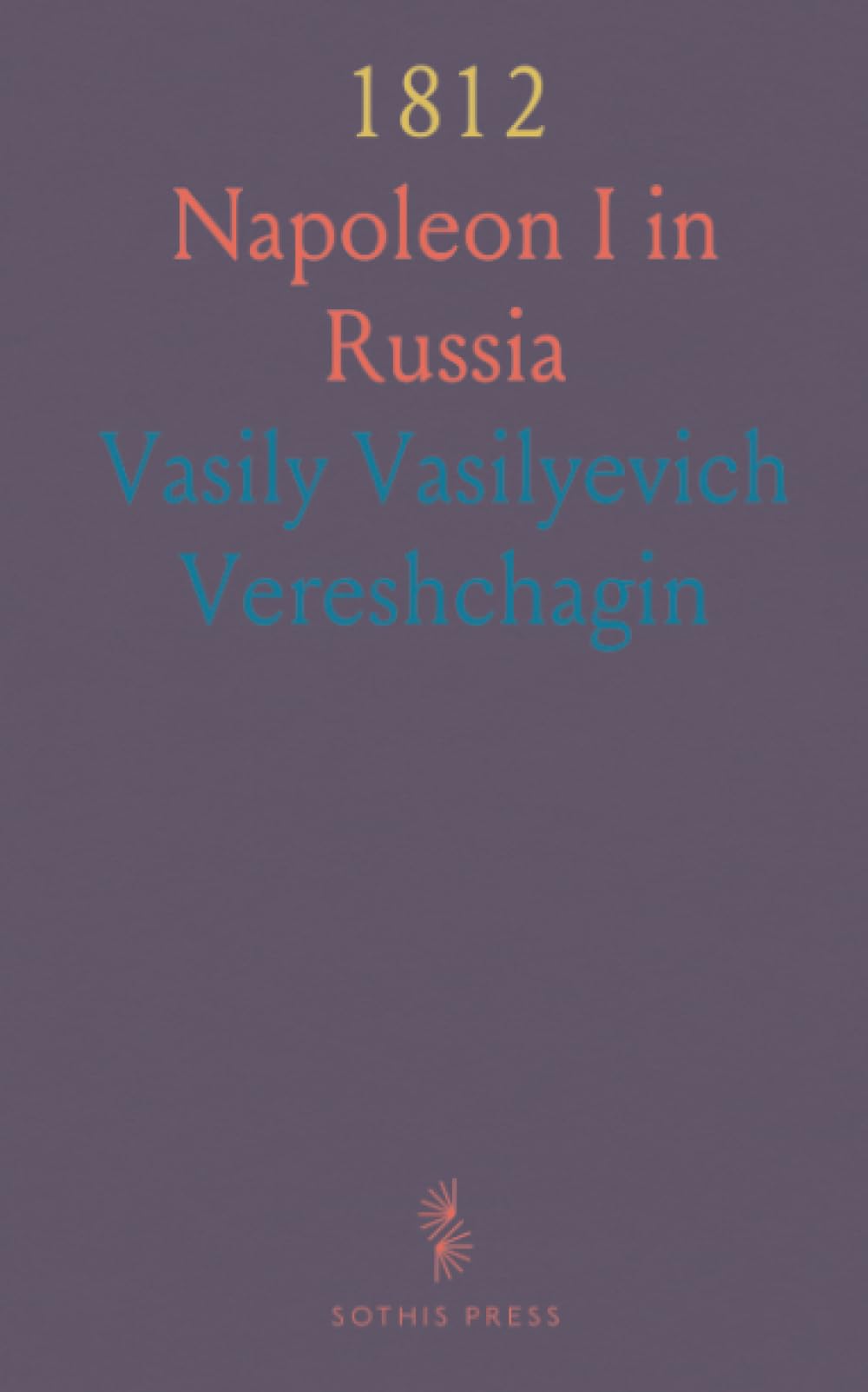 1812: Napoleon I in Russia