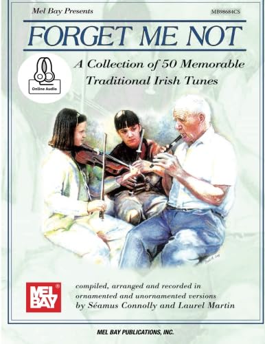 Forget Me Not: A Collection of 50 Memorable Traditional Irish Tunes