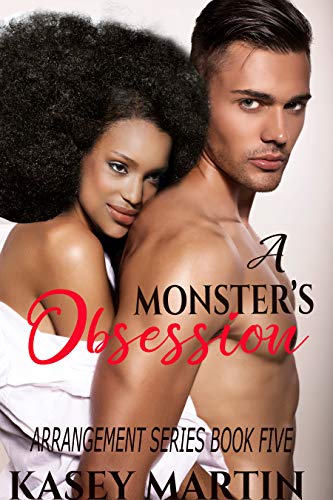 A Monster's Obsession: (Arrangement Series Book 5) A Monster's Obsession: (Arrangement Series Book 5)