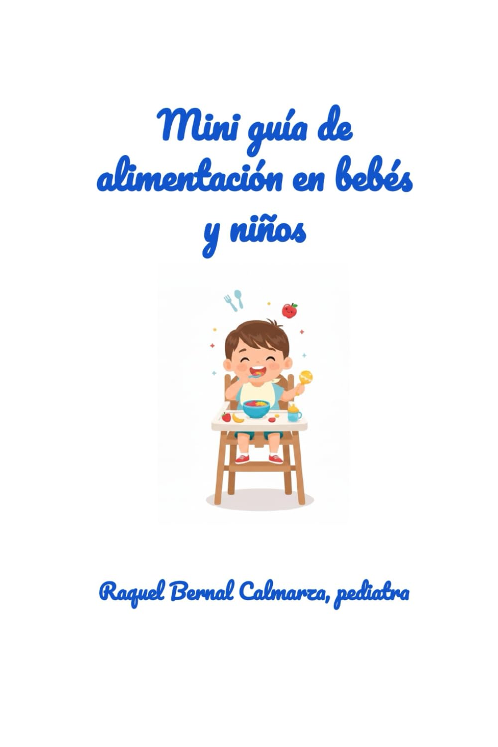 mini guía de alimentación en bebés y niños (Mini guías de cuidados para niños y bebés)