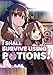 I Shall Survive Using Potions! Volume 3 (I Shall Survive Using Potions! (Light Novel), 3)