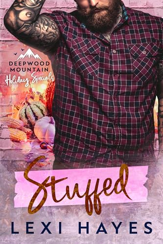 Stuffed: A Steamy, Holiday Romance (Deepwood Mountain Holiday Specials)
