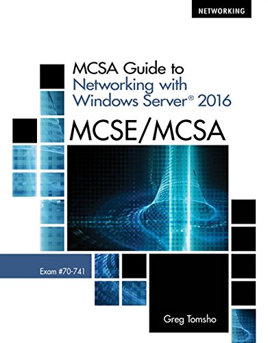 MCSA Guide to Networking with Windows Server 2016, Exam 70-741