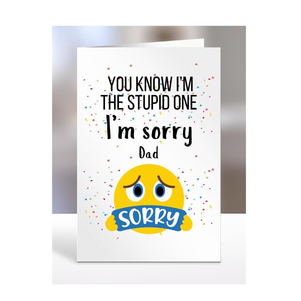 I'm sorry Dad Card, gifts for men, women, female, male, him, her, presemts for Christmas, You know I'm the stupd one, I am, A5-179_67