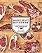 Whole Beast Butchery: The Complete Visual Guide to Beef, Lamb, and Pork