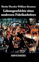 Lebensgeschichte Eines Modernen Fabrikarbeiters 3843038961 Book Cover