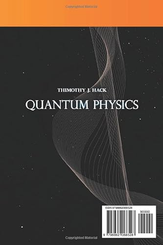 Independently Published Hack, Thimothy J. Quantum Physics For Beginners: Quantum Made Simple thumb #1