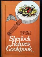 The SHERLOCK HOLMES COOKBOOK; Or Mrs. Hudson's Stoveside Companion Formed Upon Principles of Economy and Adapted to the Use of Private Families by Two Gentlemen and Which Contains in One Volume 'Holme B000Q310B4 Book Cover