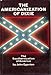 The Americanization of Dixie: the Southernization of America