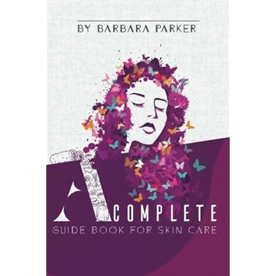 A Complete Guide Book for Skin Care