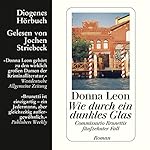 Wie durch ein dunkles Glas. Commissario Brunettis fünfzehnter Fall