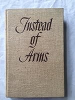 Instead of Arms: Autobiographical Notes. B000J0QYLA Book Cover