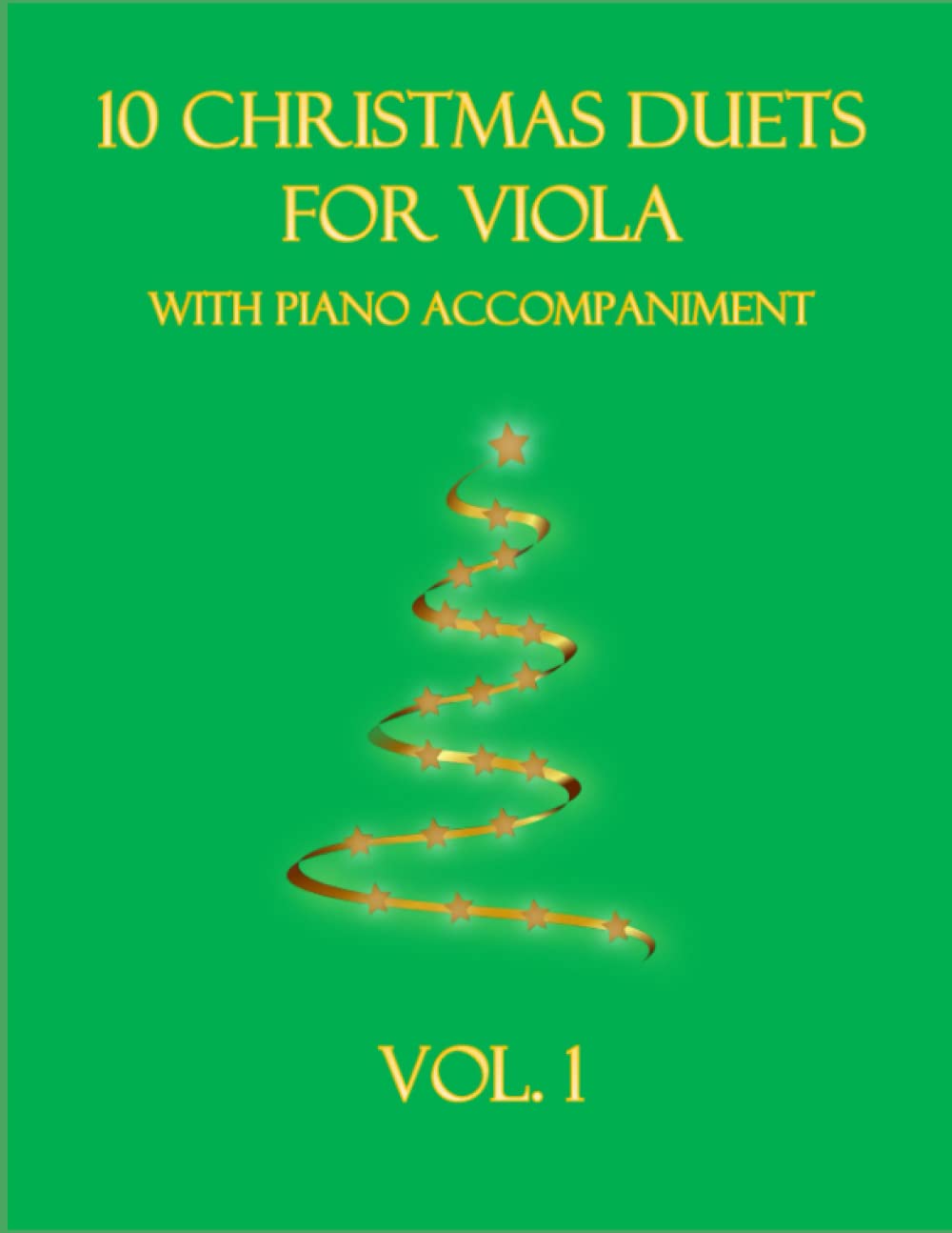 10 Christmas Duets for Viola with Piano Accompaniment: Vol. 1 (Christmas Duets for 2 Violas with Piano Accompaniment)