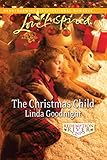 The Christmas Child (Mills & Boon Love Inspired) (Redemption River, Book 4) (English Edition) The Christmas Child (Mills & Boon Love Inspired) (Redemption River, Book 4) (English Edition)